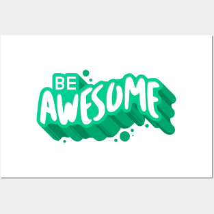 Be Awesome Posters and Art